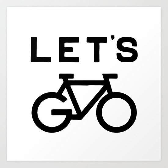 Let's Go Art Print