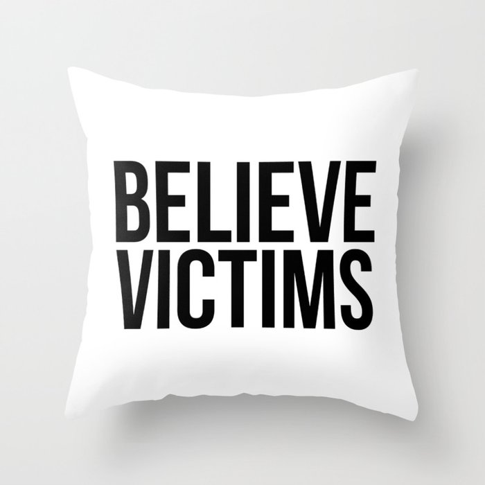 Believe Victims Throw Pillow