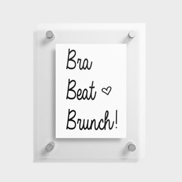 Brunch Babes - Bra, Beat, Brunch! Floating Acrylic Print