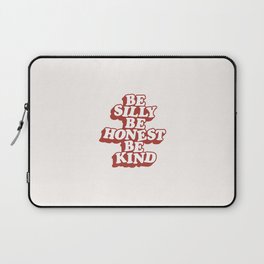 Be Silly Be Honest Be Kind Laptop Sleeve