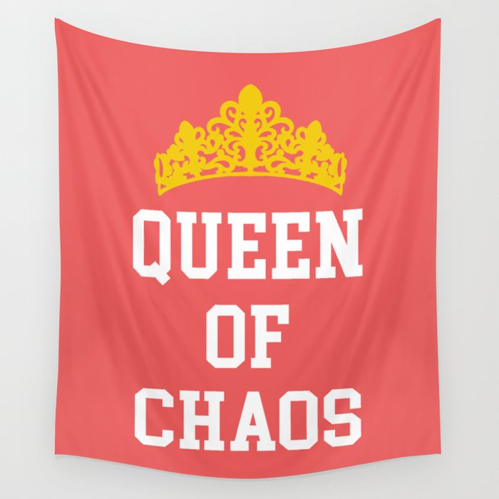 Queen Of Chaos Funny Quote Wall Tapestry