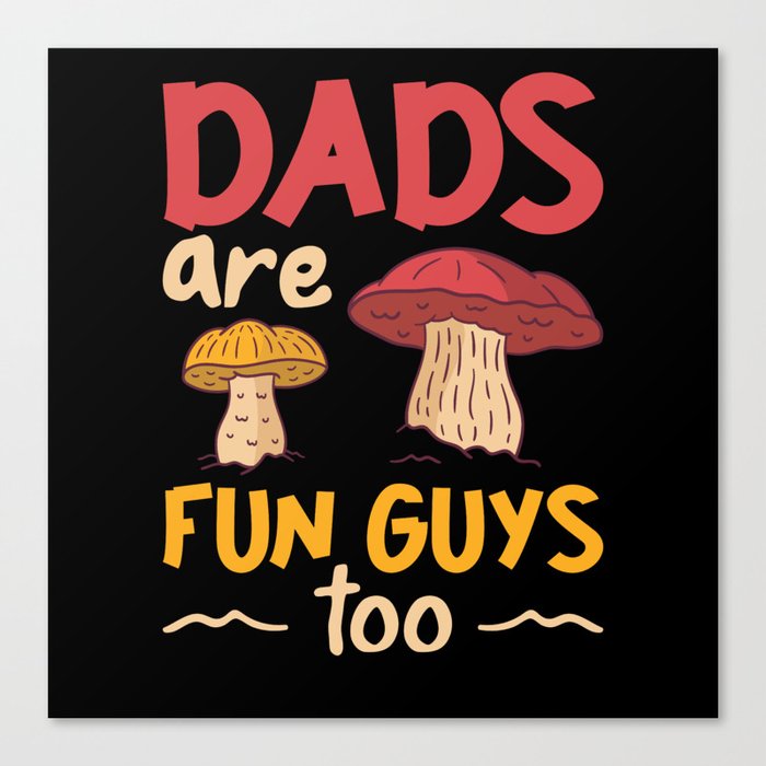 Dads Are Fun Guys Too Funny Father's Day Gift Canvas Print