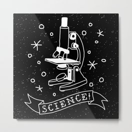 SCIENCE! - dark Metal Print | Dark, Stick Poke, Digital, Microscope, Black and White, Biology, Nerd, Science, Graphicdesign, Teaching 