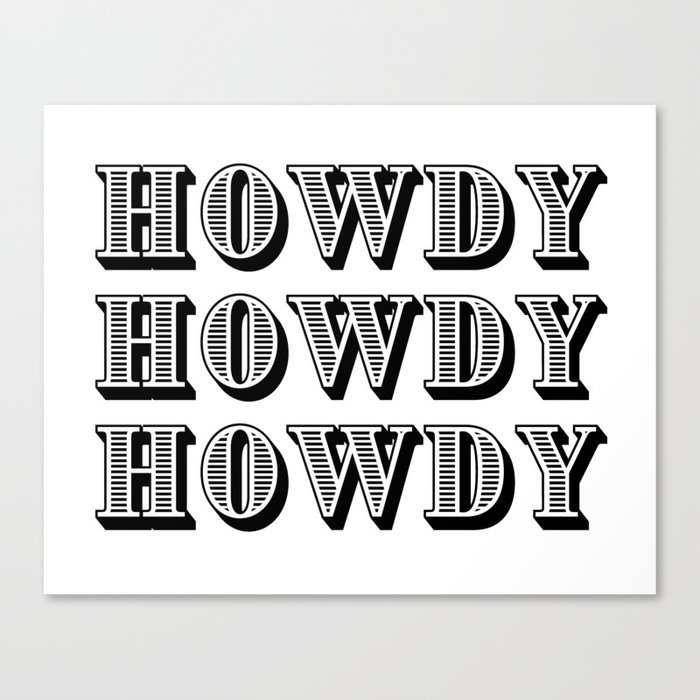 Black And White Howdy Canvas Print