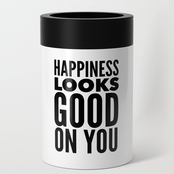 Happiness Looks Good On You | Black & White Can Cooler
