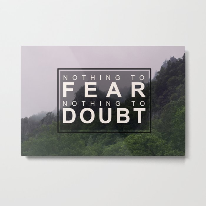 Nothing to Fear Metal Print