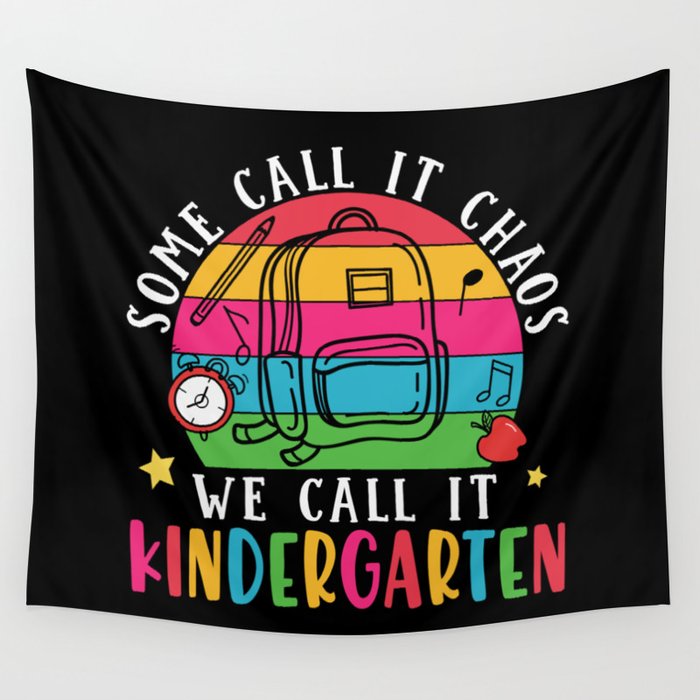 Some Call It Chaos We Call It Kindergarten Wall Tapestry