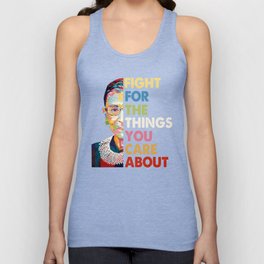 Fight for the things you care about RBG Ruth Bader Ginsburg Tank Top