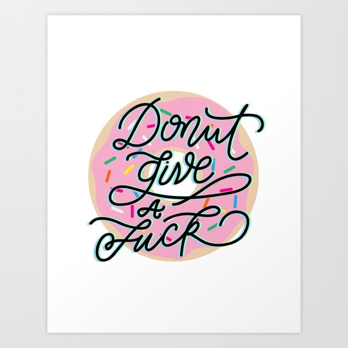 Donut Give a Fuck, Donut Art Hand Lettering Art Print