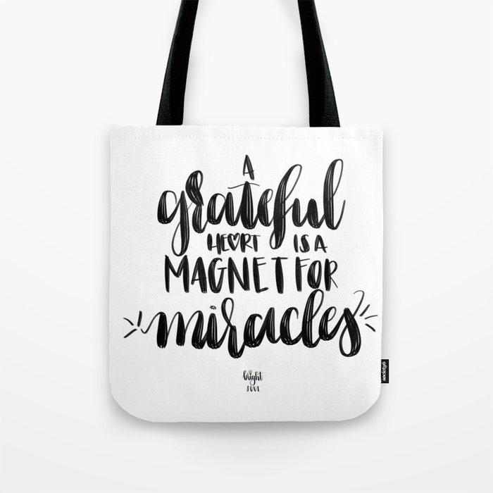 A Grateful Heart is a Magnet for Miracles Tote Bag