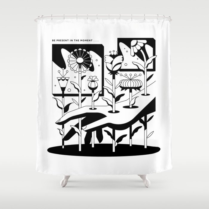 Be Present... Shower Curtain