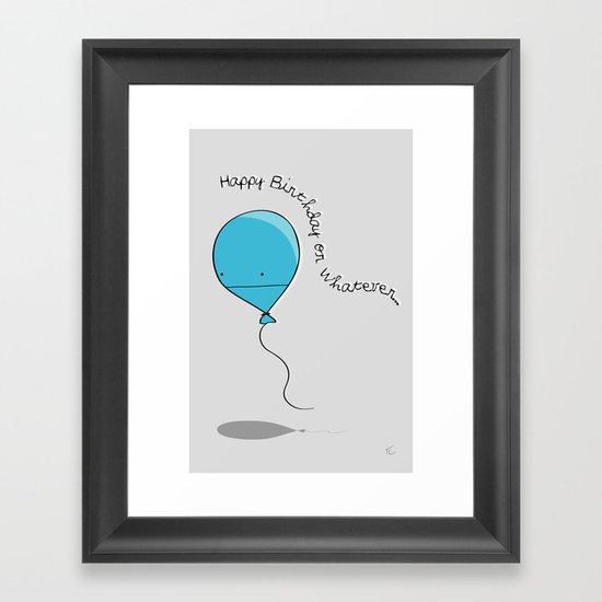 Happy Birthday or Whatever... Framed Art Print