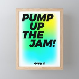 I Love House Music 03 - Pump Up The Jam Framed Mini Art Print