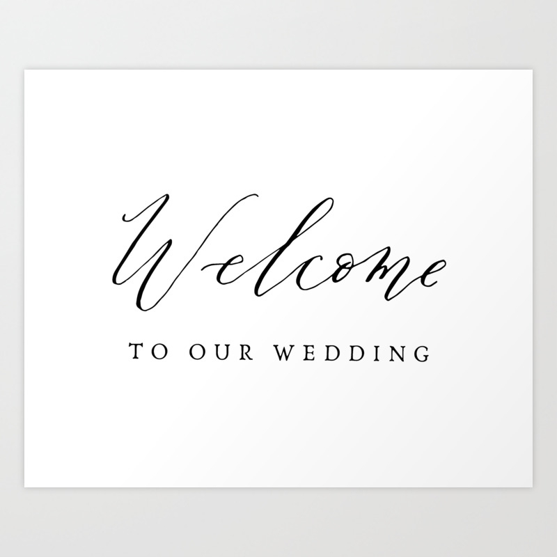 Welcome To Our Wedding Calligraphy Art Print By Ettiekim Society6