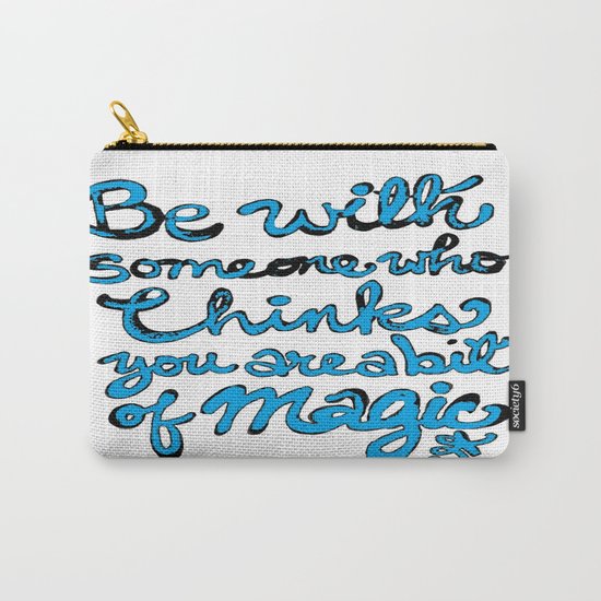 Be With Someone Who Loves Baby Blue Carry-All Pouch