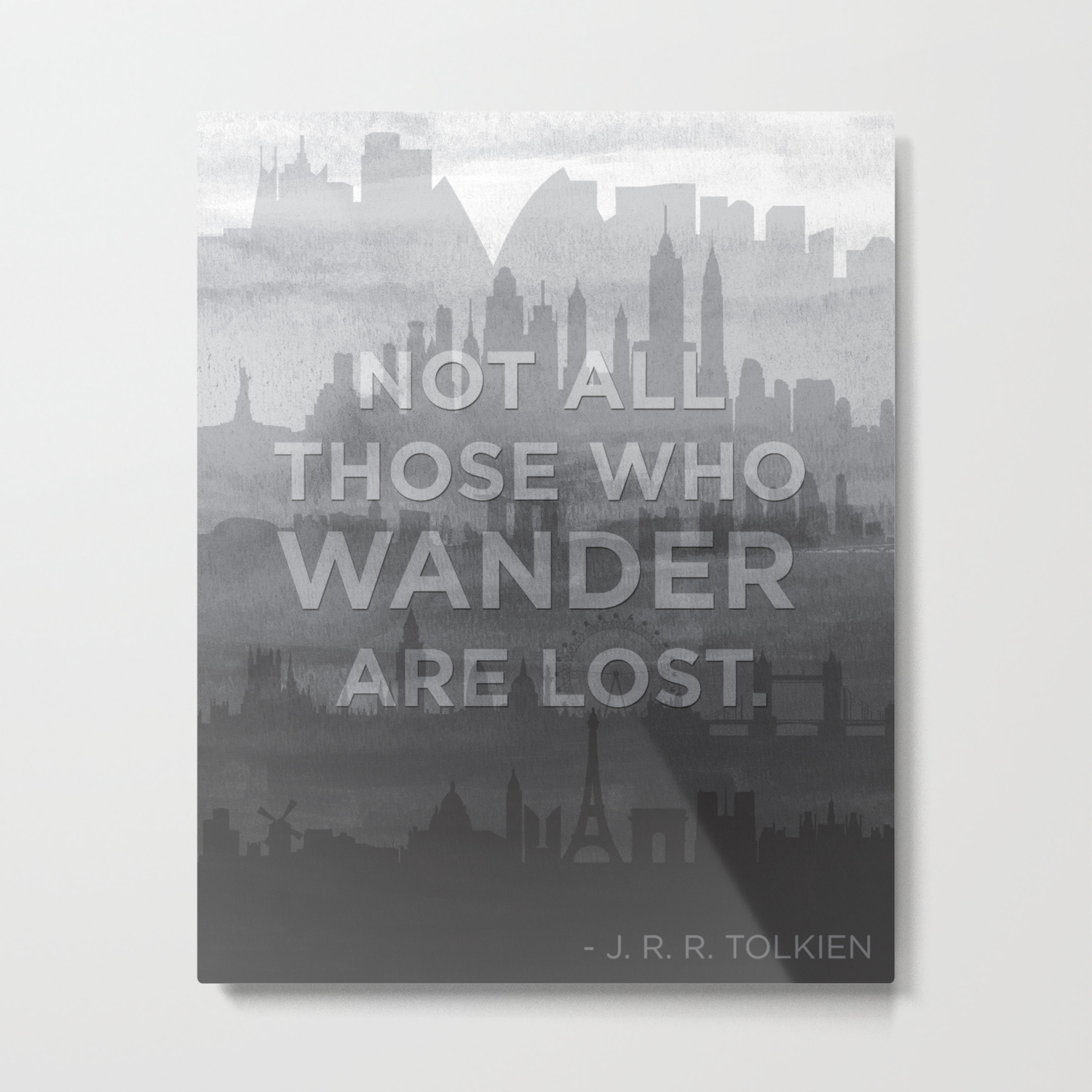 Not All Those Who Wander Are Lost J R R Tolkien Quote Poster Metal Print By Asiawilliams Society6
