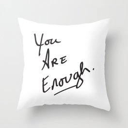 You are enough. Throw Pillow