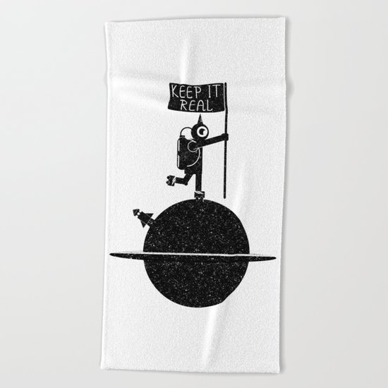Keep it real Beach Towel