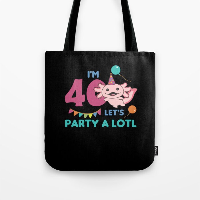 40th Birthday Axolotl Forty Years Old Axolotls Tote Bag