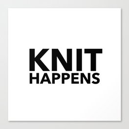 knit happens Canvas Print