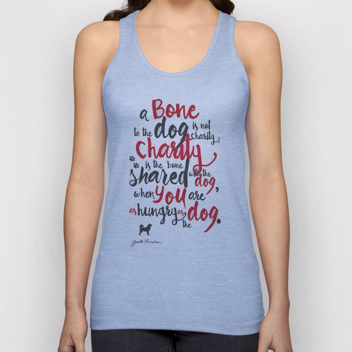 Jack London on Charity - or "a bone to the dog" Illustration, Poster, motivation, inspiration quote, Tank Top