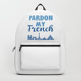 Pardon My French - Funny French Puns Backpack
