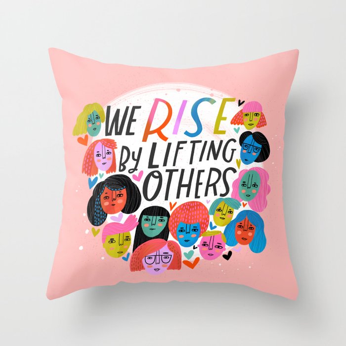 We Rise by Lifting Others Throw Pillow