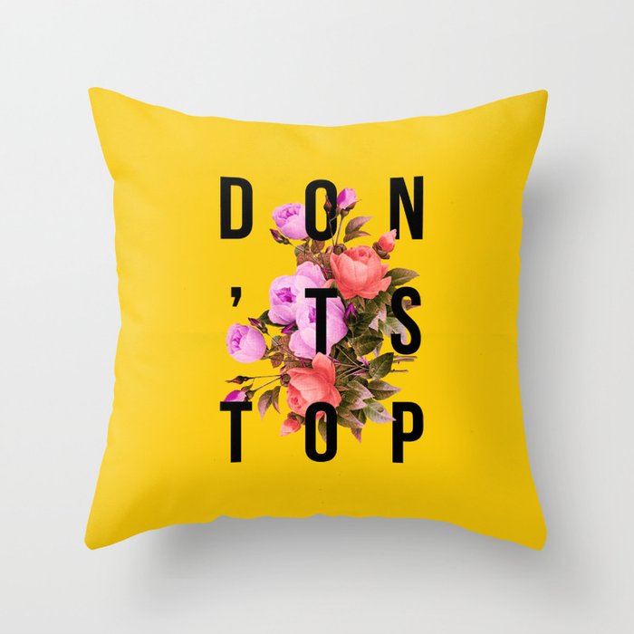 Don't Stop Flower Poster Throw Pillow