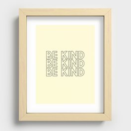 Be Kind Recessed Framed Print