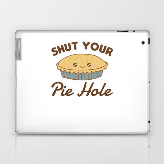 Shut Your Pie Hole Funny Apple Pie Laptop & iPad Skin
