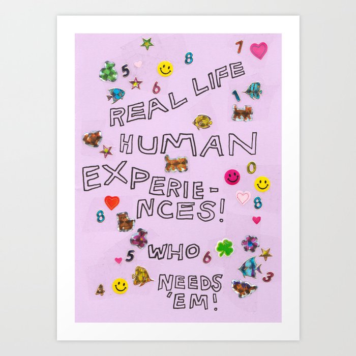 real life human experiences Art Print