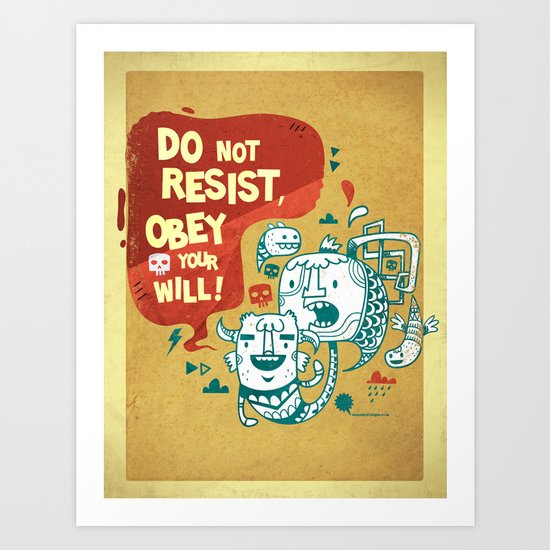 Obey your will Art Print