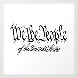 We The People Of The United States, Declaration Of Independence 1776 Art Print
