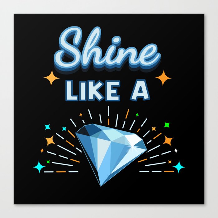 Shine Like A Diamond Gem Canvas Print