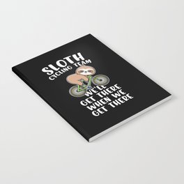 Sloth cycling team funny cyclist quote Notebook