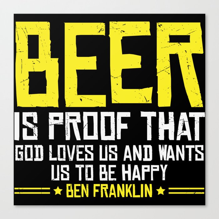 Beer Is Proof That God Loves Us Canvas Print