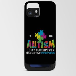 Autism Is My Superpower Awareness Saying iPhone Card Case
