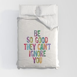 Be So Good They Can't Ignore You rainbow watercolor inspiration for children Comforter