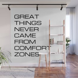 Great things never came from comfort zones (white background) Wall Mural