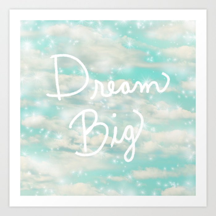 Dream Big (Turquoise) Art Print