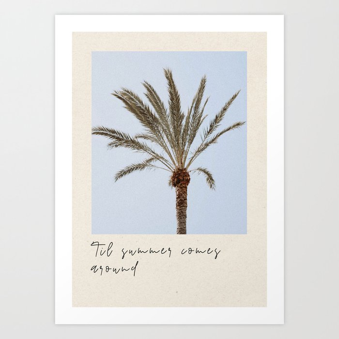til summer comes around / a palm tree ii Art Print