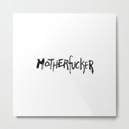 motherfucker - 31daysofcursing Metal Print | Black and White, Handlettering, Typography, Curse, Fuck, 31Daysofcursing, Handwriting, Ink, Lettering, Painting 