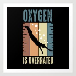 Swim Quote Oxygen Is Overrated Art Print