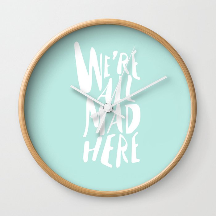 We're All Mad Here Wall Clock