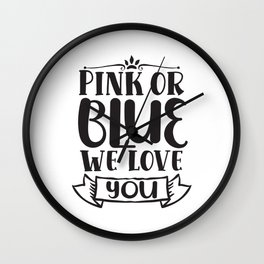 Pink Or Blue We Love You Wall Clock