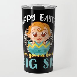 Baby Reveal Egg Easter Day Easter Sunday Sister Travel Mug