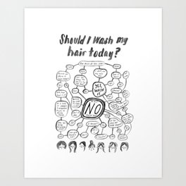 "Should I wash my hair today?" flowchart  Art Print