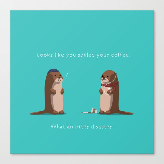 What an otter disaster Canvas Print