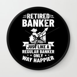 Retired Banker Investment Banking Money Bank Wall Clock