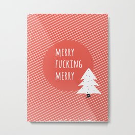 Foul Mouth :: Merry Fucking Merry Metal Print